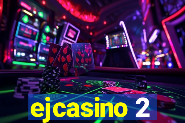 ejcasino 2